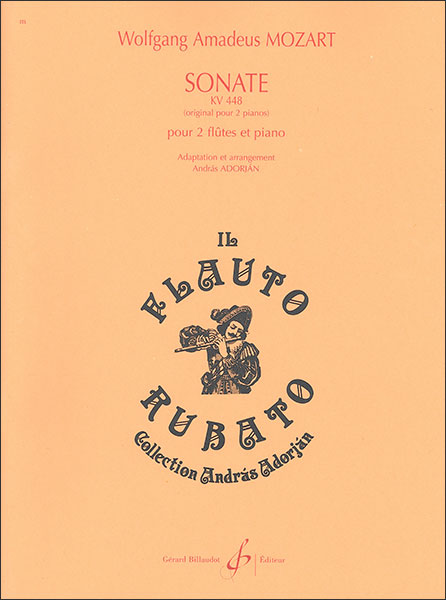 Gerard Billaudot Editeur:モーツァルト/2台ピアノのためのソナタ ニ長調 KV 448 【フルート二重奏&ピアノ 】/【1035883】/GB4940/524-08194/フルート2重奏&ピアノ/輸入楽譜(T) - 楽譜ネット 商品詳細