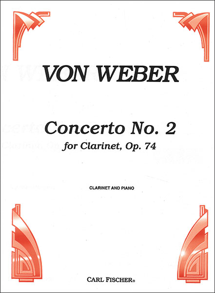 Carl Fischer:ウェーバー/クラリネット協奏曲 第2番 変ホ長調 作品74 【Clarinet&Piano】/【116584】/CU752/ クラリネット&ピアノ/輸入楽譜(T) - 楽譜ネット 商品詳細