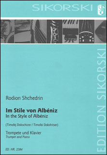 Sikorski:シチェドリン/アルベニス風に/【83089】/SIK2384/50482176/トランペット&ピアノ/輸入楽譜(T) - 楽譜ネット  商品詳細