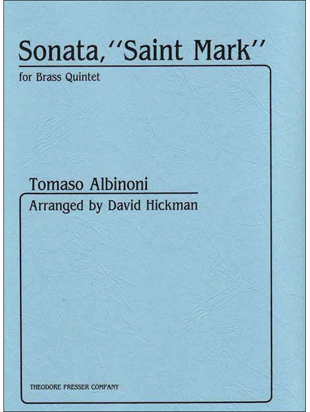 Theodore Presser:アルビノーニ/聖マルコのソナタ(金管五重奏用編曲/ハックマン編)/GYW00128717/金管アンサンブル/編成:2  Trumpet, Horn, Trombone, Tuba/上級/演奏時間7:00/輸入楽譜(Y) - 楽譜ネット 商品詳細